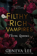 Filthy Rich Vampires: Three Queens: