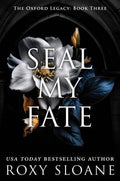 Seal My Fate : Roxy Sloane