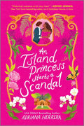 An Island Princess Starts a Scandal: Adriana Herrera