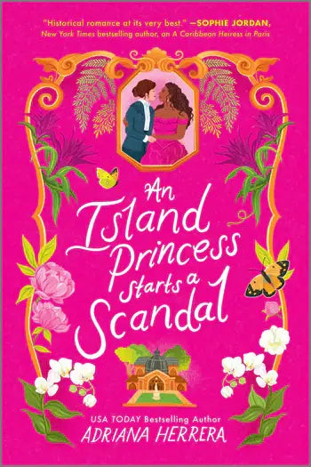 An Island Princess Starts a Scandal: Adriana Herrera