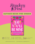Readers Fest Pre-Order Book + Signing: Say You'll Be Mine