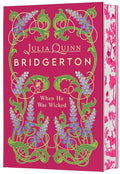 When He Was Wicked Deluxe Collector's Edition: A Special Edition of Francesca's Story Featuring Custom Designed Edges, Beautiful Endpapers, a Ribbon ... a Gorgeous Decorated Spine (Bridgertons, 6) cover image
