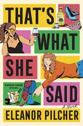 That's What She Said : Eleanor Pilcher