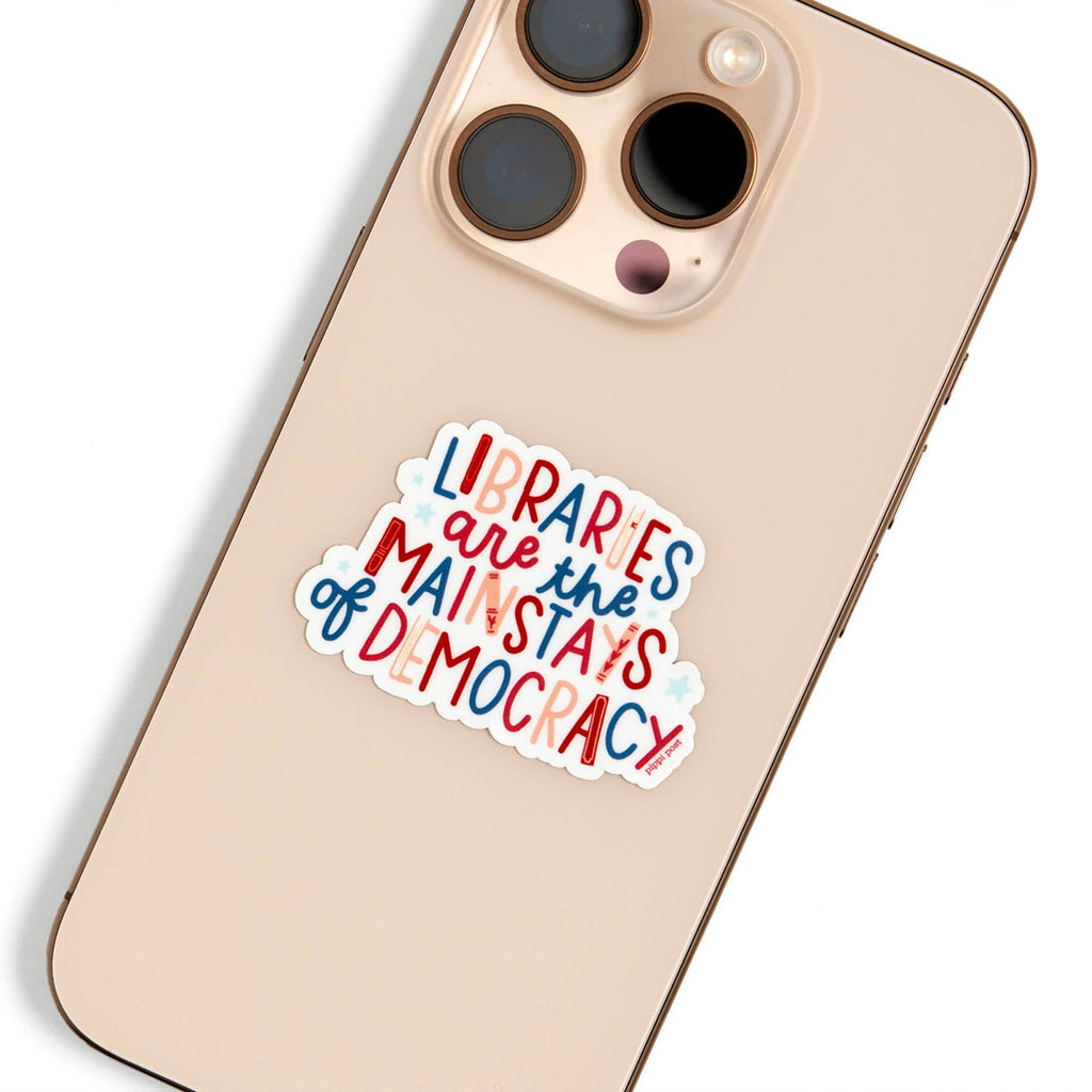 Libraries Are The Mainstays Of Democracy Decal Sticker
